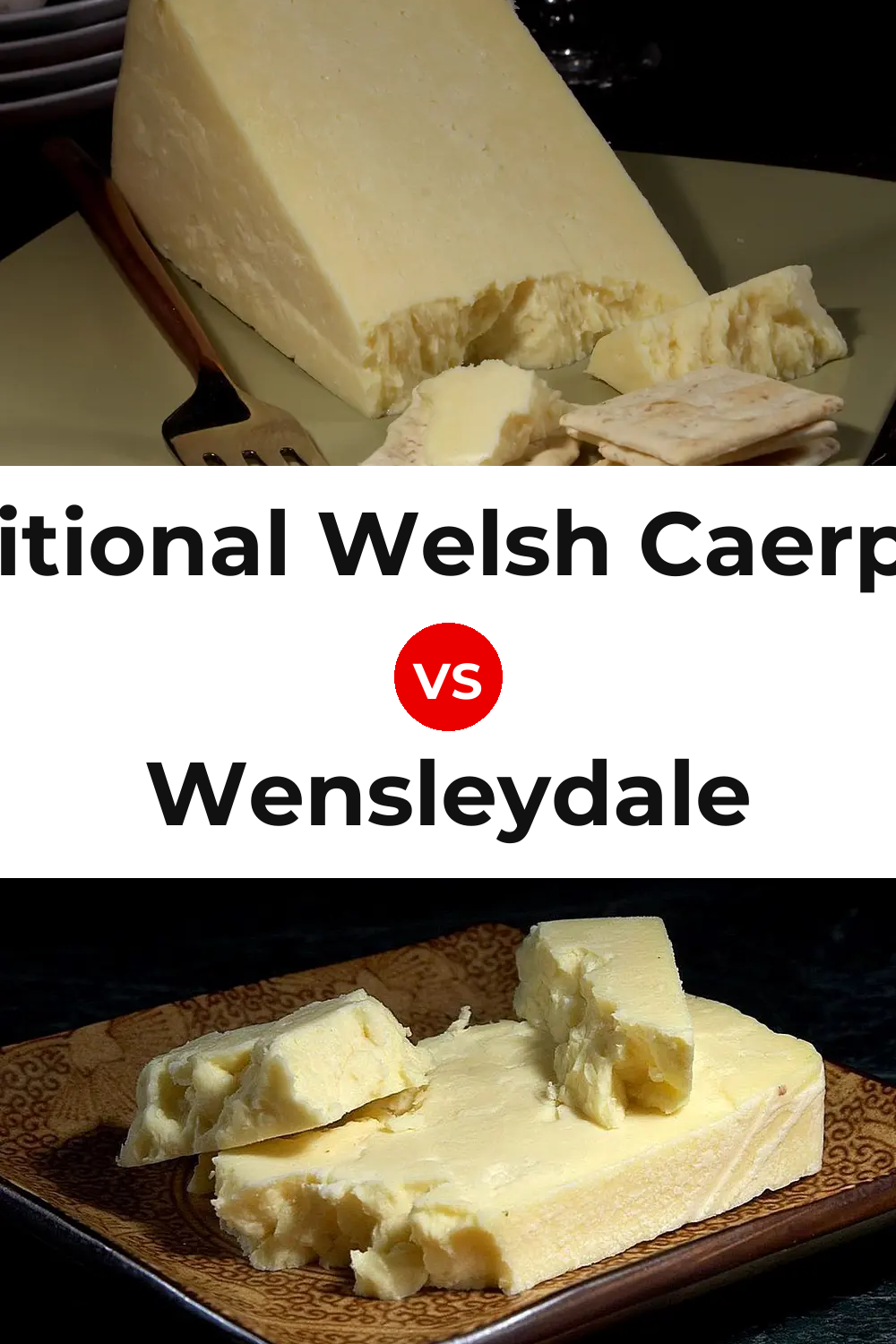 Traditional Welsh Caerphilly Cheese vs Wensleydale Cheese Pinterest comparison
