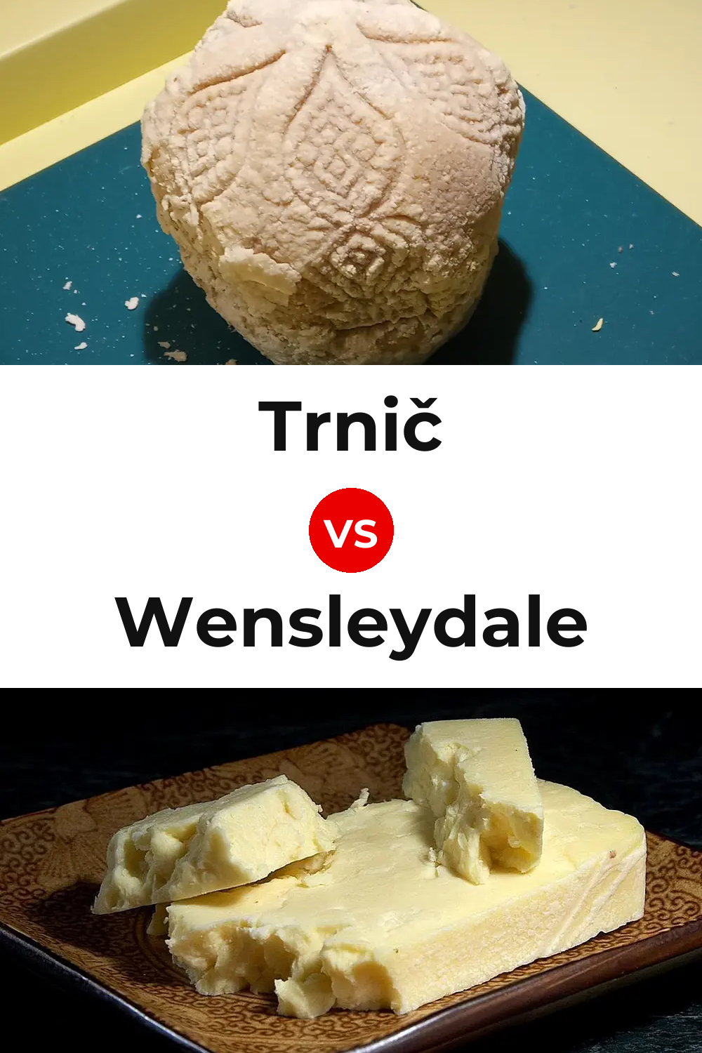 Trnič Cheese vs Wensleydale Cheese Pinterest comparison