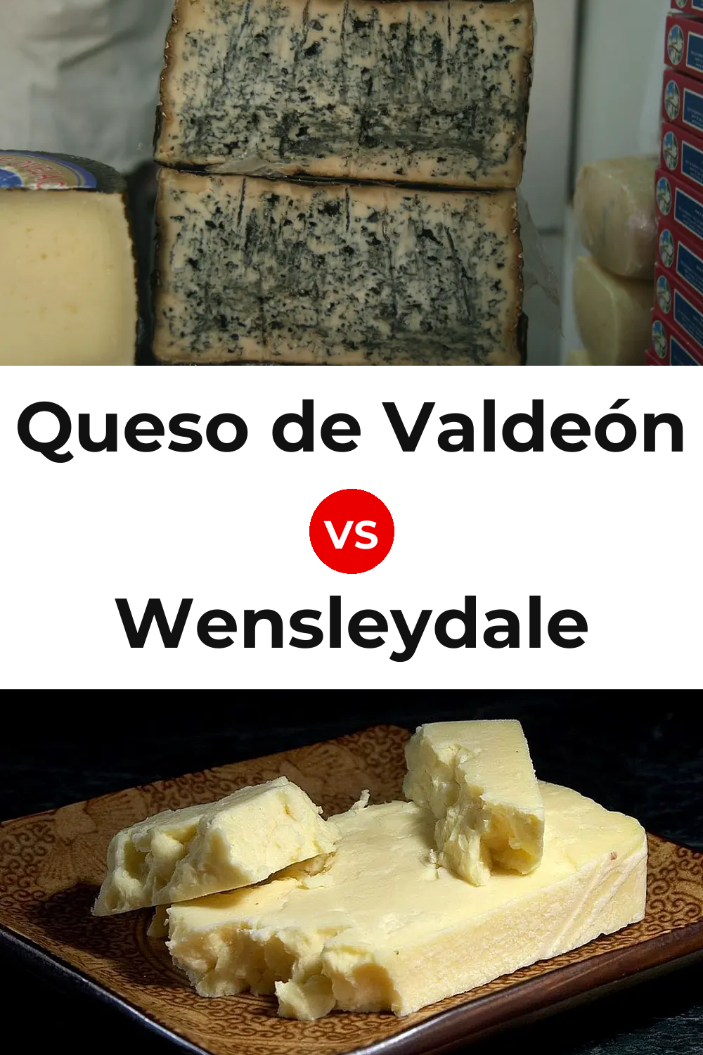 Queso de Valdeón vs Wensleydale Cheese Pinterest comparison