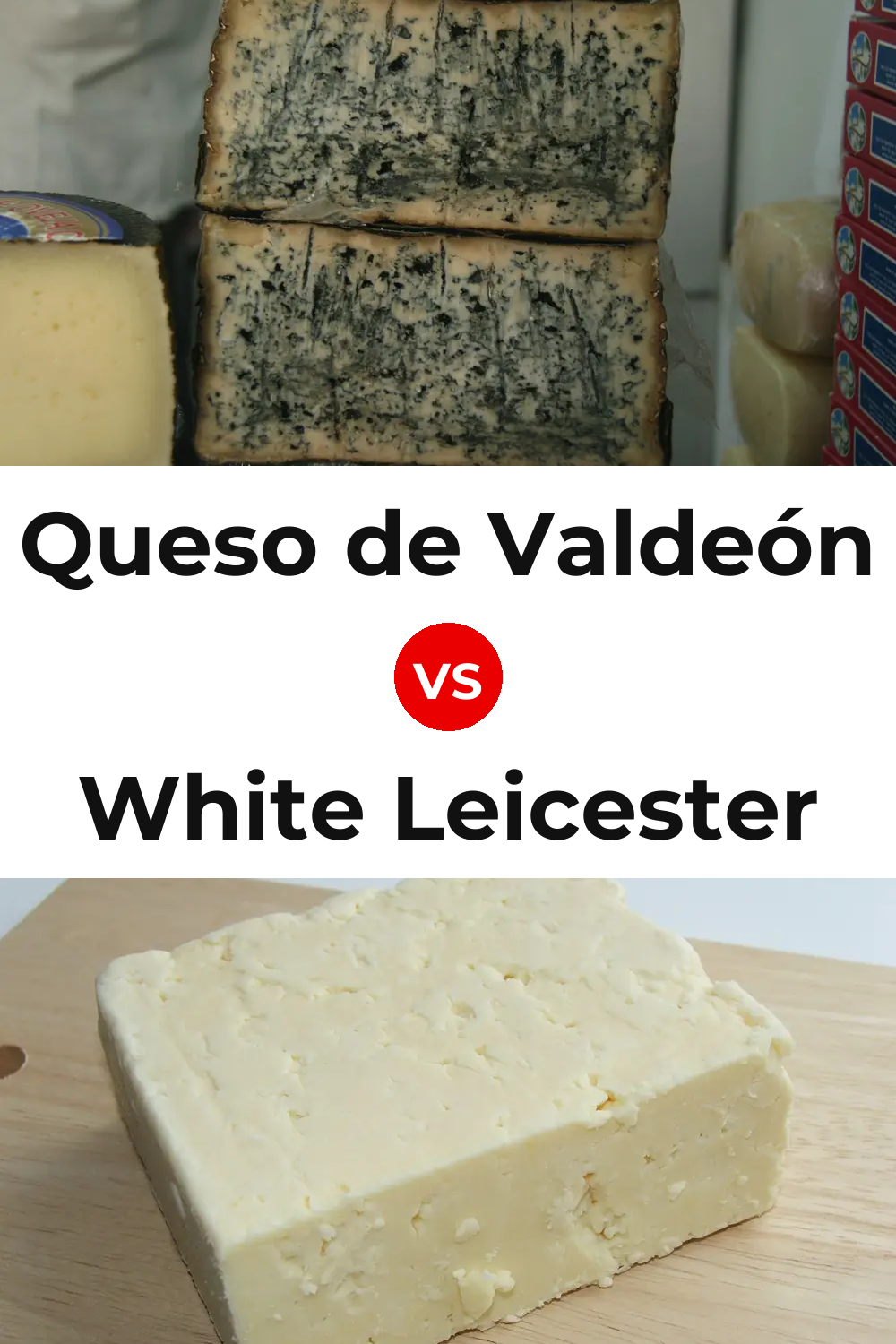 Queso de Valdeón vs White Leicester Cheese Pinterest comparison