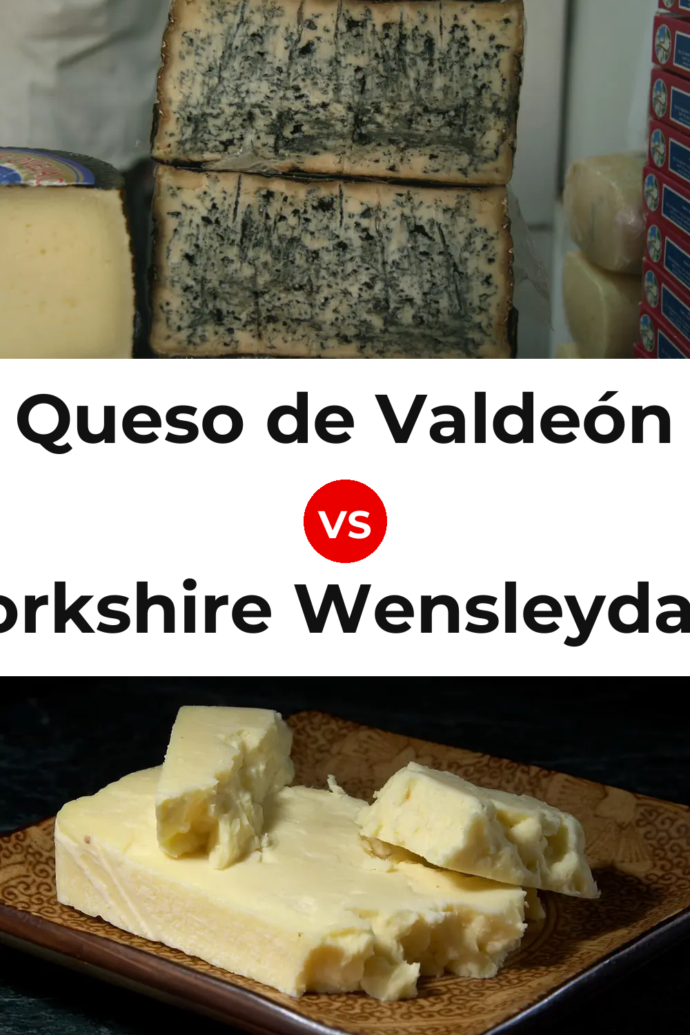 Queso de Valdeón vs Yorkshire Wensleydale Cheese Pinterest comparison