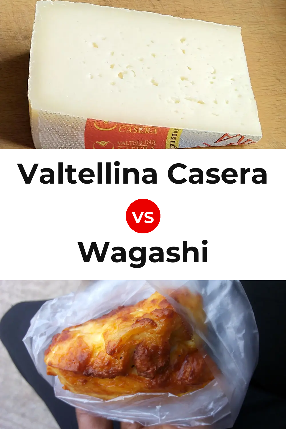 Valtellina Casera Cheese vs Wagashi Cheese Pinterest comparison
