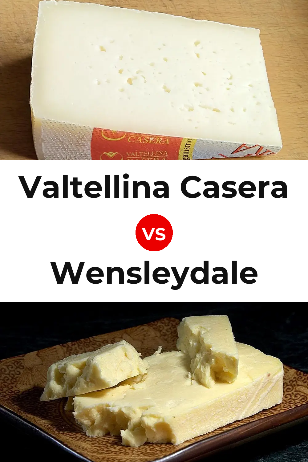Valtellina Casera Cheese vs Wensleydale Cheese Pinterest comparison