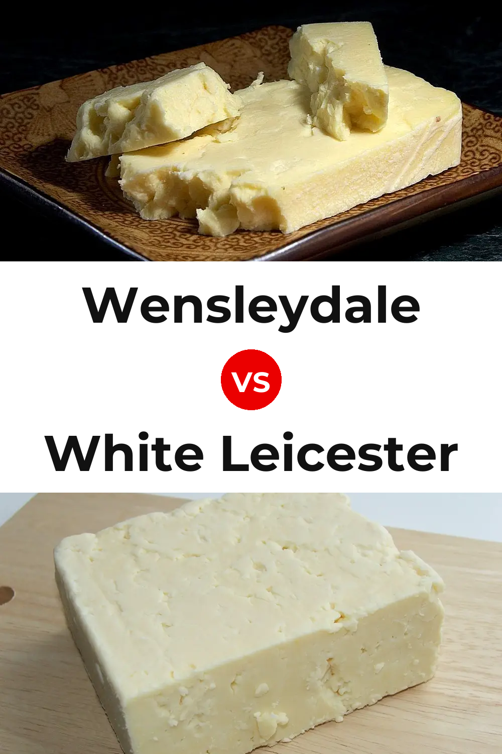 Wensleydale Cheese vs White Leicester Cheese Pinterest comparison