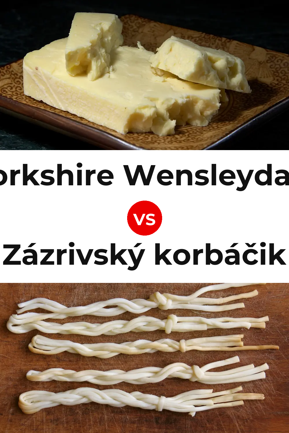 Yorkshire Wensleydale Cheese vs Zázrivský korbáčik Cheese Pinterest comparison